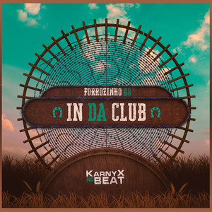 KarnyX no Beat - Forrozinho do In Da Club