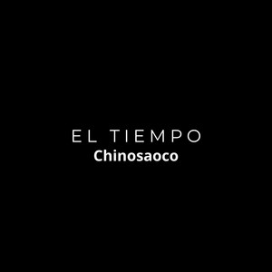 El tiempo by Chinosaoco