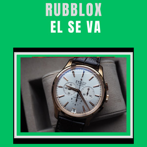 EL SE VA by RUBBLOX