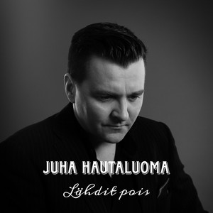 Lähdit pois by Juha Hautaluoma