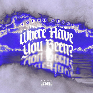 Where Have You Been by Young Neves