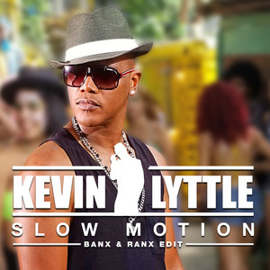 Slow Motion - Banx & Ranx Extended Edit by Kevin Lyttle, Banx & Ranx