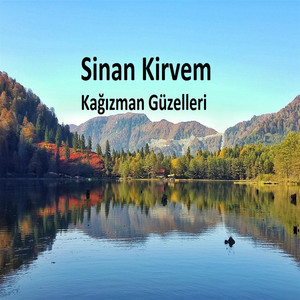 Sinan Kirvem - Kağızman Güzelleri