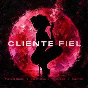 Cliente Fiel by Vulture Beatz, Merry Gang, MaoTheKid, Ollmyke