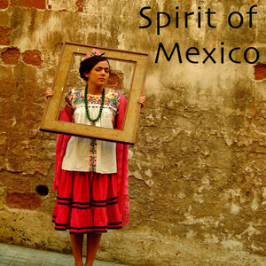 Spirit of Mexico - La Bamba