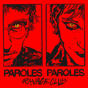 Paroles Paroles by Ravage Club