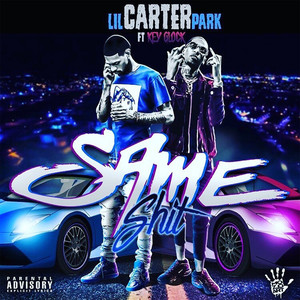 Same Shit by Lil Carter Park, Key Glock