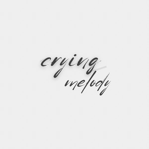 Crying Melody