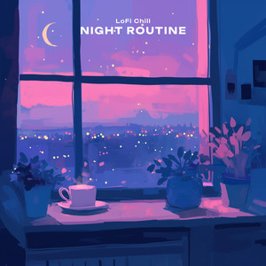 Night Routine by LoFi Chill