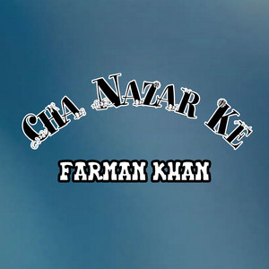 Farman Khan - Cha Nazar Ke