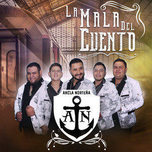 La Mala del Cuento by Ancla Norteña