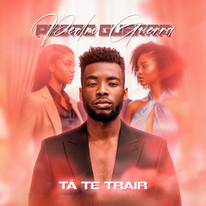 Pedro Guerra - Tá Te Trair