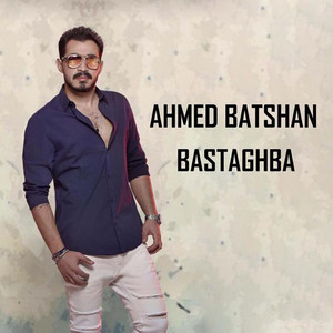 Bastaghba by Ahmed Batshan
