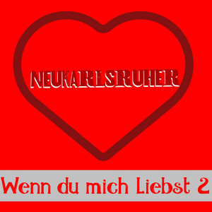 Wenn du mich liebst 2