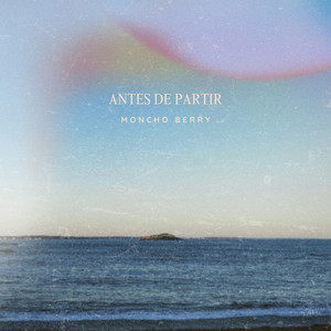 Antes De Partir by Moncho Berry, Julian Carrion