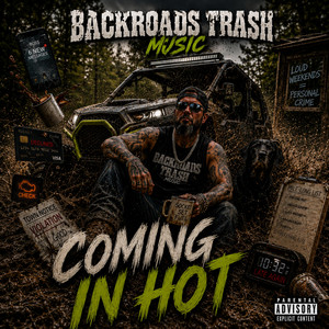 COMING IN HOT by BackRoads trash Music