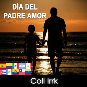 Coll Irrk - Día del Padre Amor