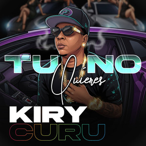 Tu No Quieres by ING MUSIC, Kiry Curu, Lo que se vive