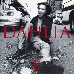 DAHLIA - Album by X JAPAN | Spotify