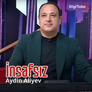 Aydin Aliyev - İnsafsız
