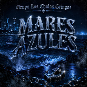 Mares Azules by Grupo Los Cholos Gringos