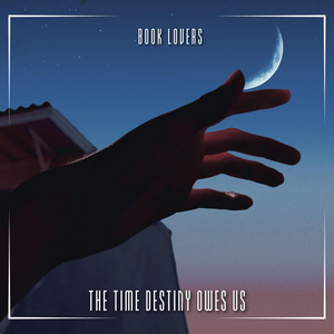 The Time Destiny Owes Us by Book Lovers