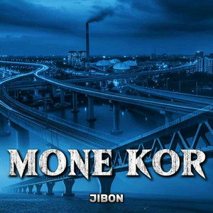 Jibon - MONE KOR