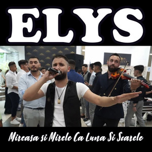 ELYS - Mireasa si Mirele Ca Luna Si Soarele