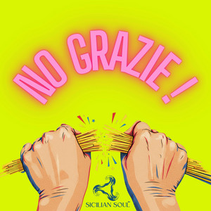 No Grazie! by Sicilian Soul