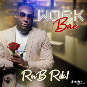 Work Bae by Rnb Rik!