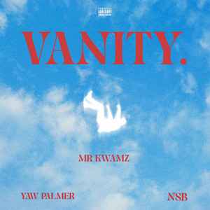 VANITY. by Mr Kwamz, Yaw Palmer, NSB