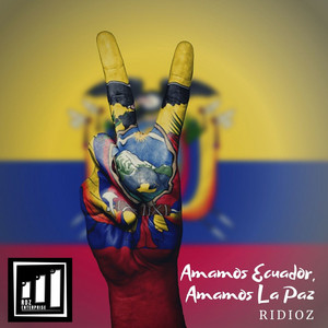 Ridioz - Amamos Ecuador, Amamos la Paz