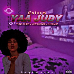 Yaa Judy (feat. yaw burner, Yung Perry & Dezemba)