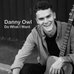 Danny Owl — Do What I Want