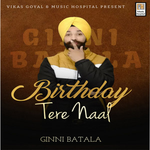 Ginni Batala - Birthday Tere Naal