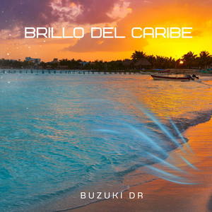BRILLO DEL CARIBE by Buzuki Dr