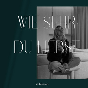 Wie Sehr Du Liebst