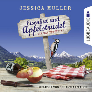 Kapitel 41 - Eisenhut und Apfelstrudel - Ein Bayern-Krimi - Hauptkommissar Hirschberg, Teil 1 by Jessica Müller