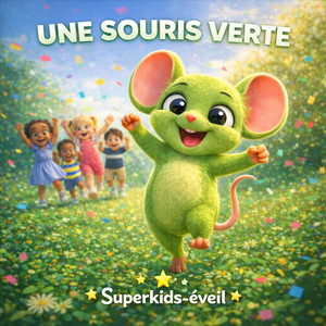 Superkids - Eveil - Une Souris Verte