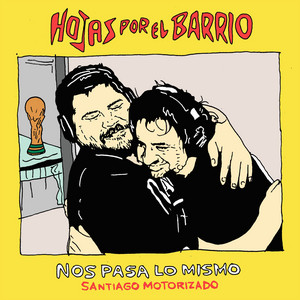 Hojas por el Barrio & Santiago Motorizado - Nos Pasa Lo Mismo