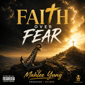 Faith Over Fear. by Mahlee Yung