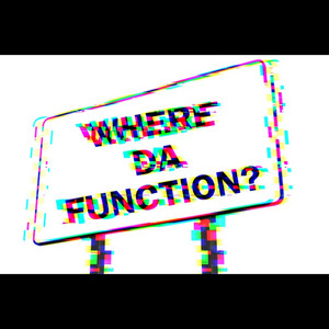 Where Da Function