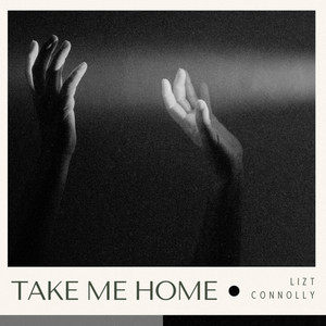 Take Me Home by Lizt Connolly