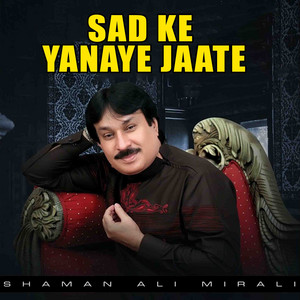 Shaman Ali Mirali - Sad Ke Yanaye Jaate