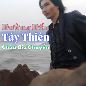Châu Gia Chuyển - Đường Đến Tây Thiên