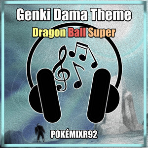 Dragon Ball Super - Genki Dama Theme by PokéMixr92
