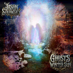 Ghosts of the Winter Sun by Jason Solowsky