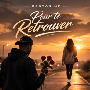 Pour te retrouver by Bastos Nd