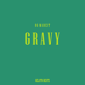 Gravy by OG MADEIT