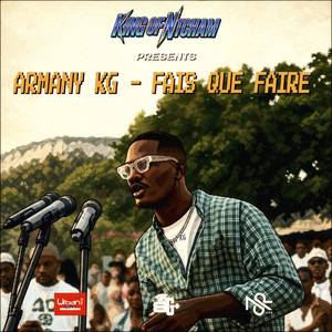 FAIS QUE FAIRE by King Of Ntcham, Armany KG